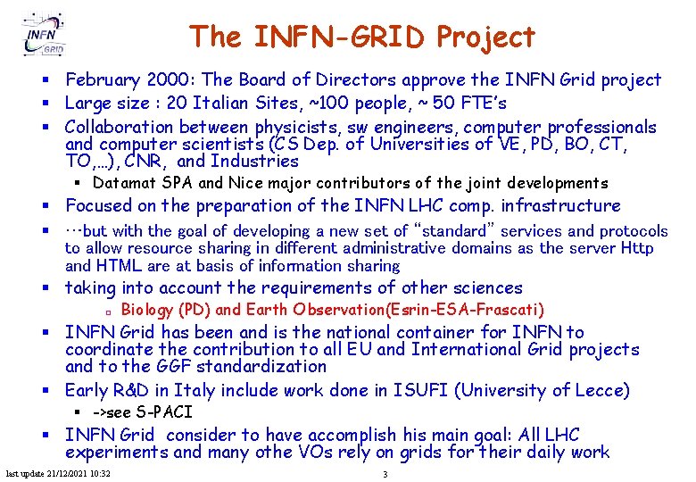 The INFN-GRID Project § February 2000: The Board of Directors approve the INFN Grid