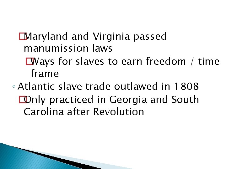�Maryland Virginia passed manumission laws �Ways for slaves to earn freedom / time frame
