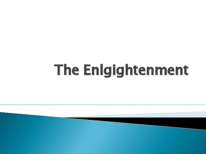 The Enlgightenment 
