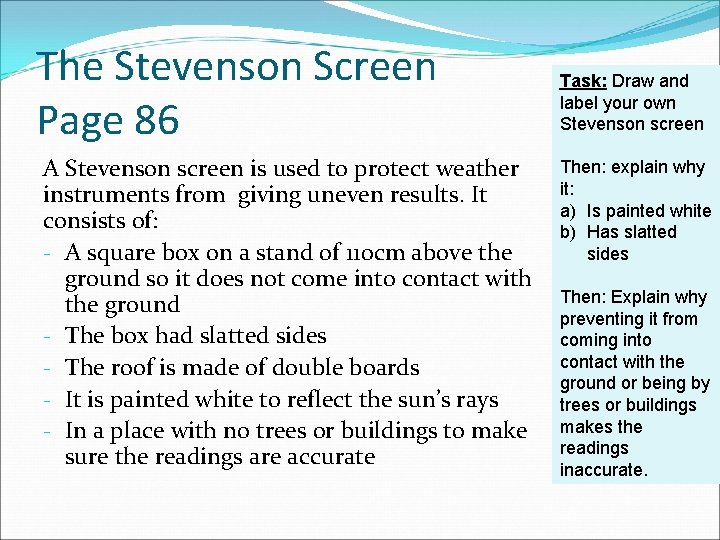 The Stevenson Screen Page 86 A Stevenson screen is used to protect weather instruments