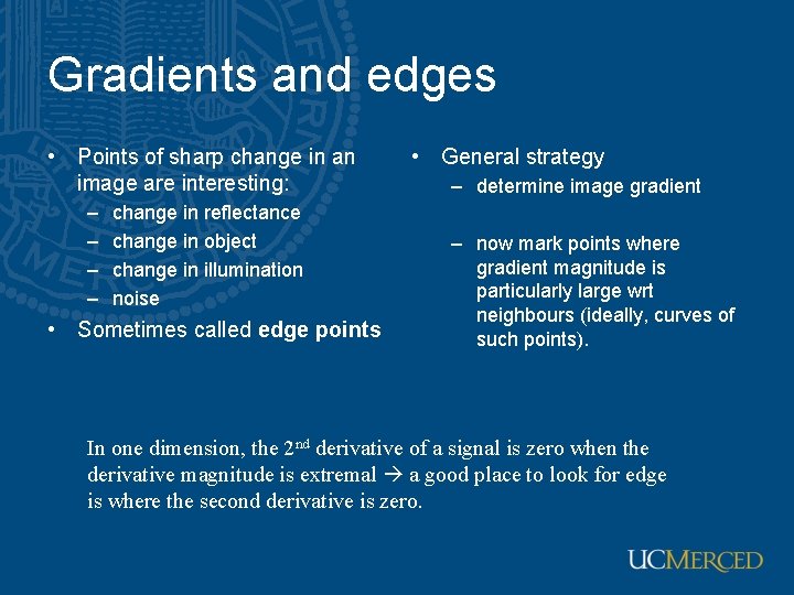 Gradients and edges • Points of sharp change in an image are interesting: –