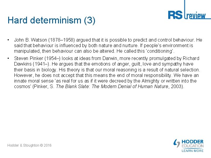 Hard determinism (3) • John B. Watson (1878– 1958) argued that it is possible