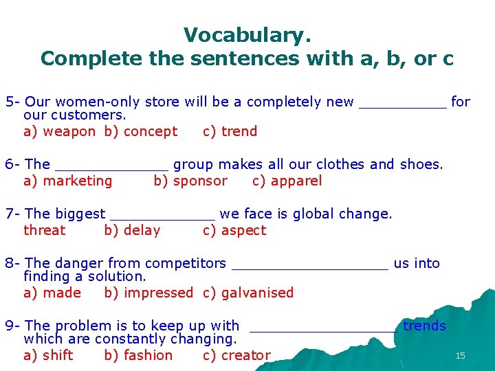 Vocabulary. Complete the sentences with a, b, or c 5 - Our women-only store