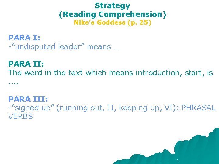 Strategy (Reading Comprehension) Nike’s Goddess (p. 25) PARA I: -“undisputed leader” means … PARA