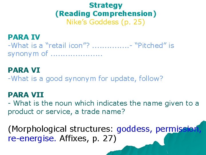 Strategy (Reading Comprehension) Nike’s Goddess (p. 25) PARA IV -What is a “retail icon”?