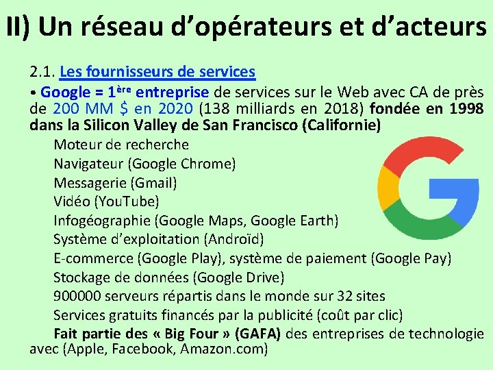 II) Un réseau d’opérateurs et d’acteurs 2. 1. Les fournisseurs de services • Google