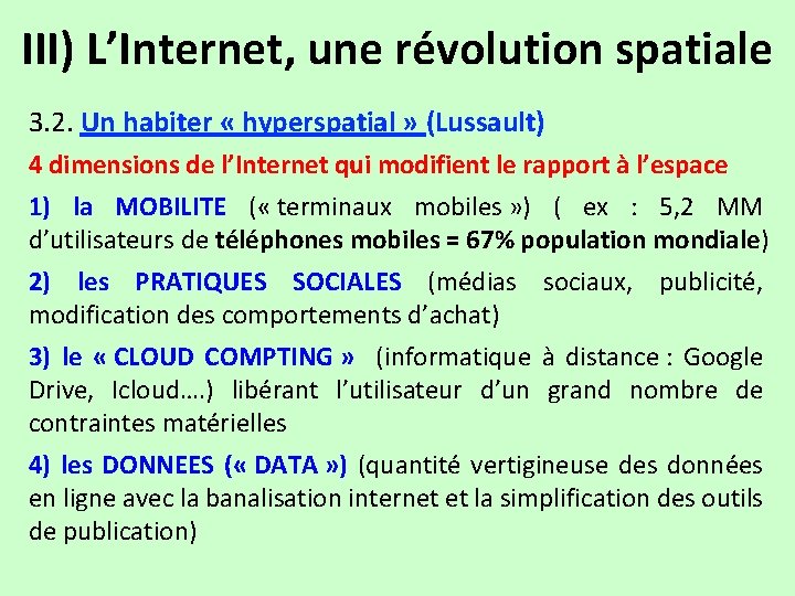 III) L’Internet, une révolution spatiale 3. 2. Un habiter « hyperspatial » (Lussault) 4