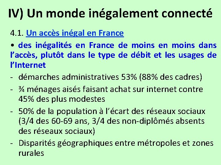 IV) Un monde inégalement connecté 4. 1. Un accès inégal en France • des