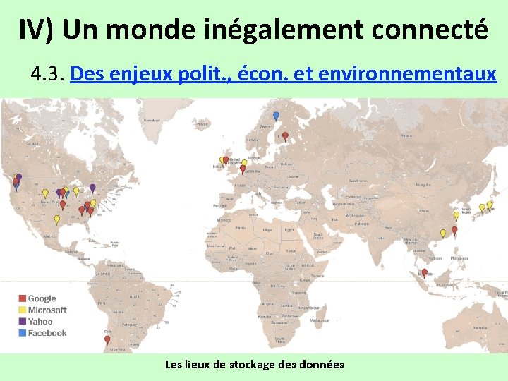 IV) Un monde inégalement connecté 4. 3. Des enjeux polit. , écon. et environnementaux