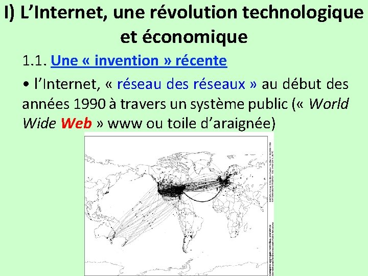 I) L’Internet, une révolution technologique et économique 1. 1. Une « invention » récente