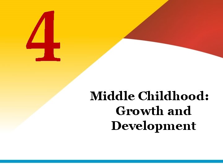 4 Middle Childhood: Growth and Development 