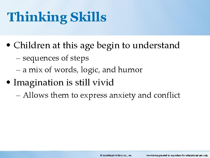 Thinking Skills • Children at this age begin to understand – sequences of steps