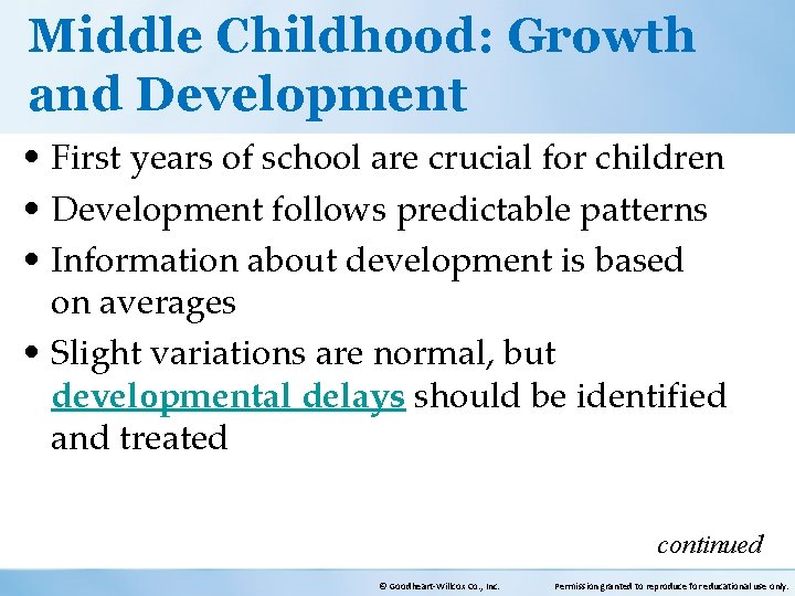 Middle Childhood: Growth and Development • First years of school are crucial for children