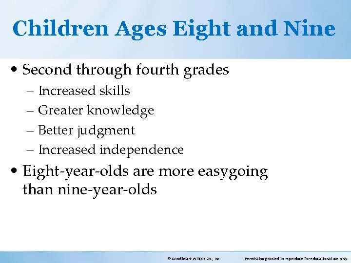 Children Ages Eight and Nine • Second through fourth grades – Increased skills –