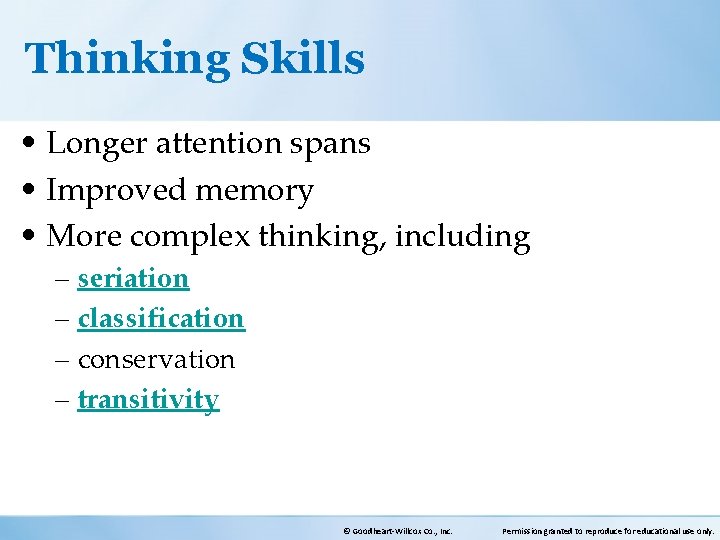 Thinking Skills • Longer attention spans • Improved memory • More complex thinking, including