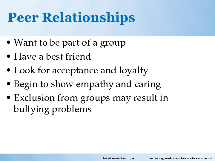 Peer Relationships • Want to be part of a group • Have a best