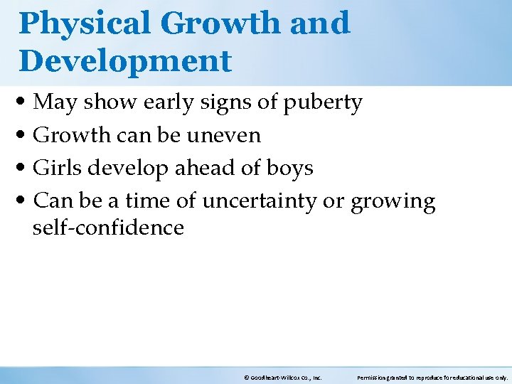 Physical Growth and Development • May show early signs of puberty • Growth can