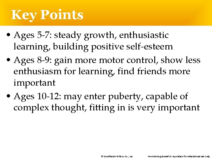 Key Points • Ages 5 -7: steady growth, enthusiastic learning, building positive self-esteem •