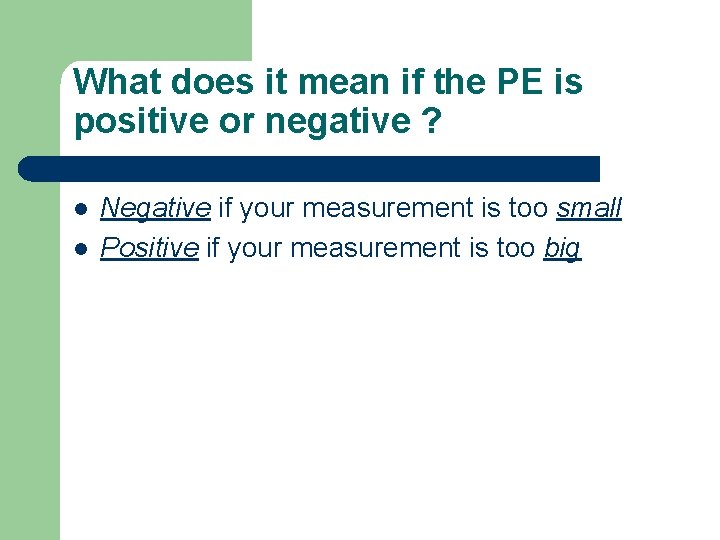 What does it mean if the PE is positive or negative ? l l