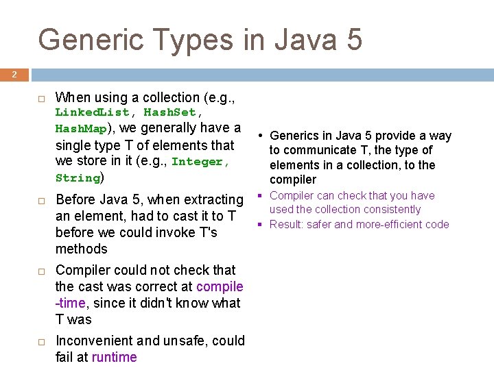 Generic Types in Java 5 2 When using a collection (e. g. , Linked. Generic Types in Java 5 2 When using a collection (e. g. , Linked.