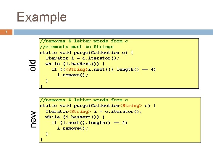 Example old //removes 4 -letter words from c //elements must be Strings static void Example old //removes 4 -letter words from c //elements must be Strings static void