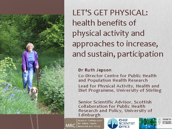 LET'S GET PHYSICAL: health benefits of physical activity and approaches to increase, and sustain,