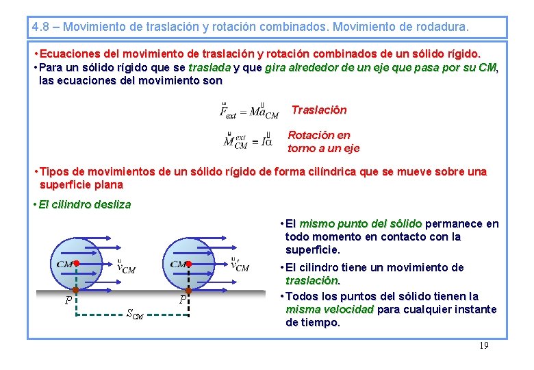 4. 8 – Movimiento de traslación y rotación combinados. Movimiento de rodadura. • Ecuaciones