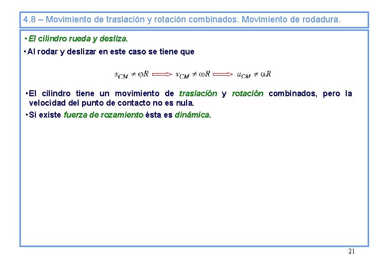 4. 8 – Movimiento de traslación y rotación combinados. Movimiento de rodadura. • El