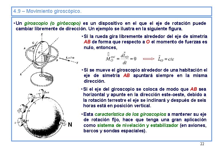4. 9 – Movimiento giroscópico. • Un giroscopio (o giróscopo) es un dispositivo en