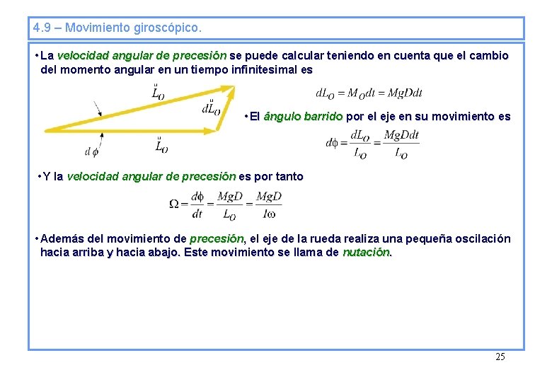 4. 9 – Movimiento giroscópico. • La velocidad angular de precesión se puede calcular