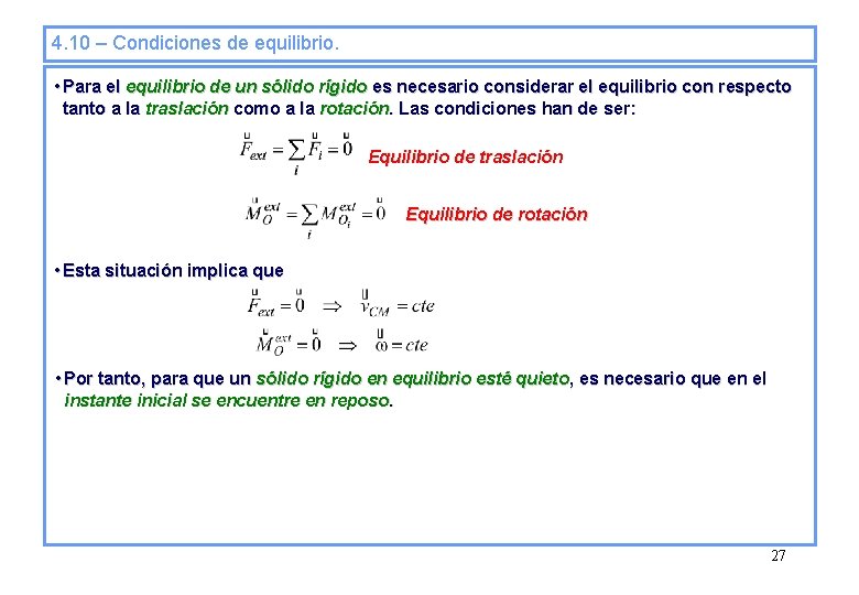 4. 10 – Condiciones de equilibrio. • Para el equilibrio de un sólido rígido