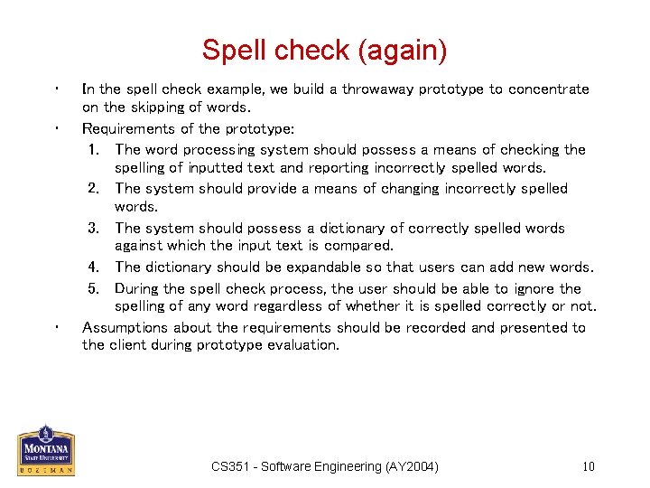 Spell check (again) • • • In the spell check example, we build a