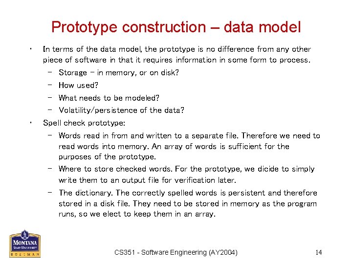 Prototype construction – data model • • In terms of the data model, the