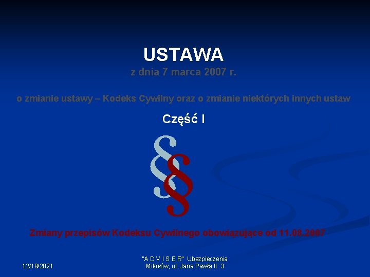 USTAWA z dnia 7 marca 2007 r. o zmianie ustawy – Kodeks Cywilny oraz