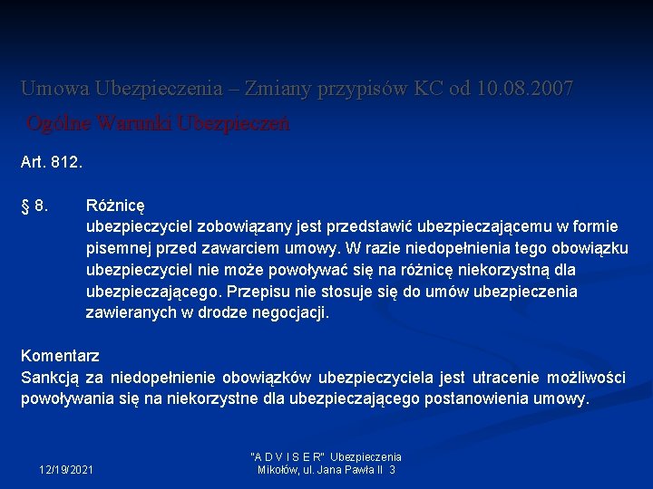 Umowa Ubezpieczenia – Zmiany przypisów KC od 10. 08. 2007 Ogólne Warunki Ubezpieczeń Art.