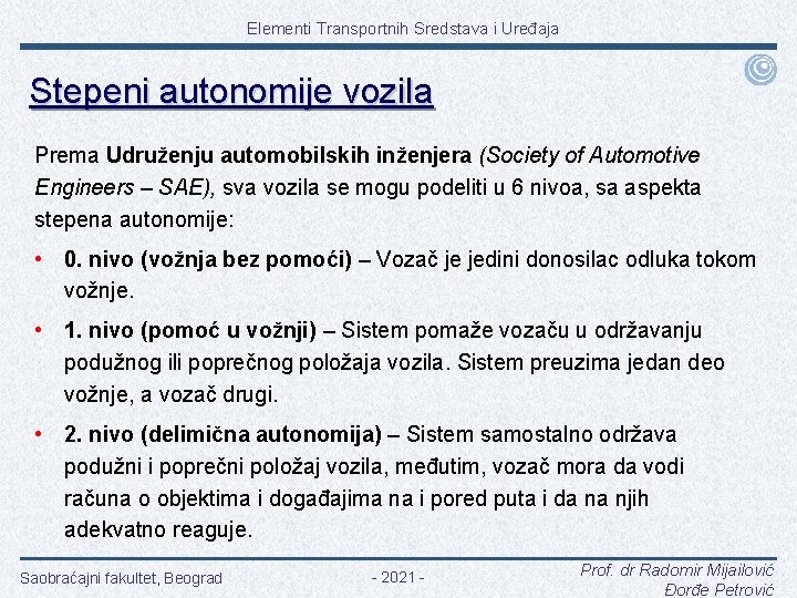 Elementi Transportnih Sredstava i Uređaja Stepeni autonomije vozila Prema Udruženju automobilskih inženjera (Society of