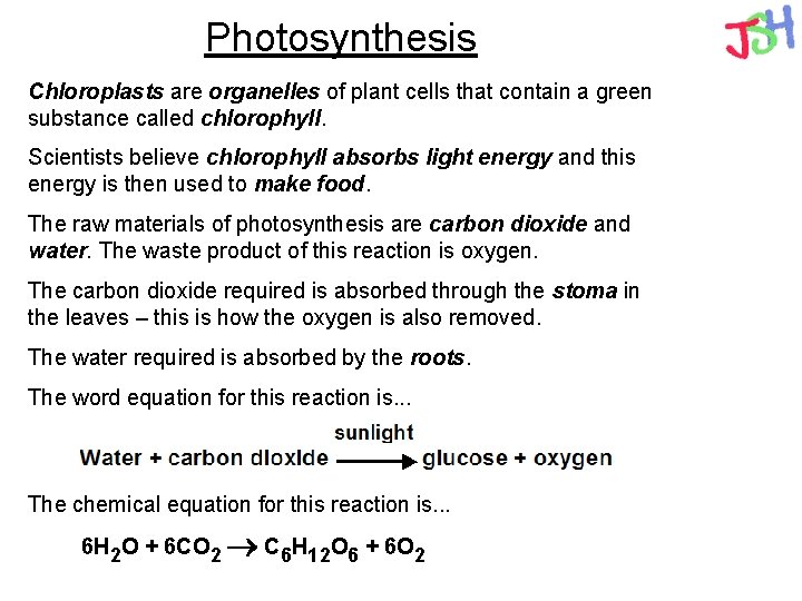 Photosynthesis Chloroplasts are organelles of plant cells that contain a green substance called chlorophyll.