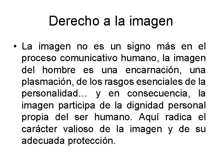 Derecho a la imagen • La imagen no es un signo más en el