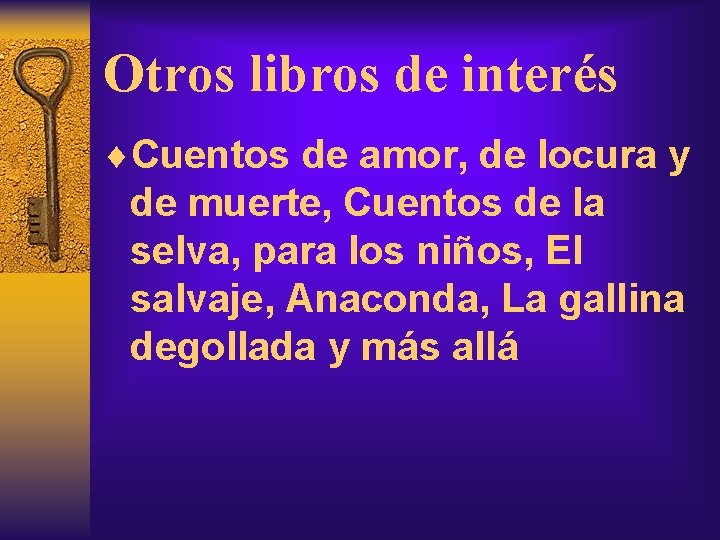 Otros libros de interés ¨Cuentos de amor, de locura y de muerte, Cuentos de