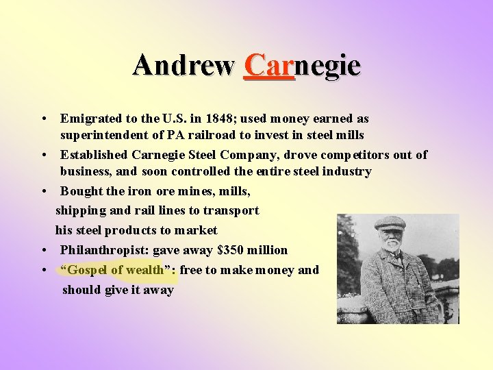 Andrew Carnegie • Emigrated to the U. S. in 1848; used money earned as Andrew Carnegie • Emigrated to the U. S. in 1848; used money earned as