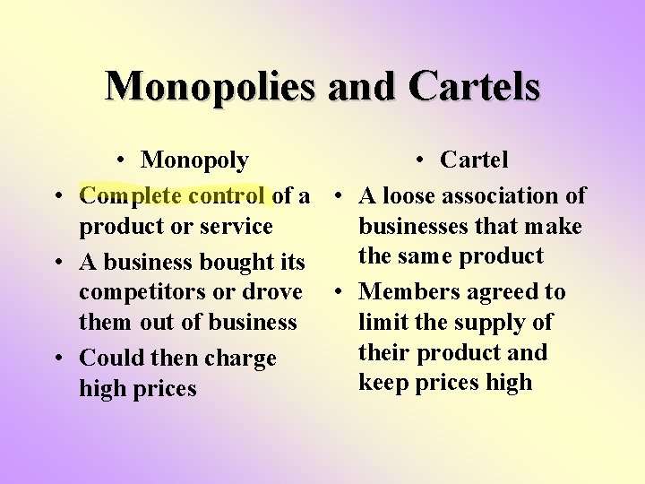 Monopolies and Cartels • Monopoly • Cartel • Complete control of a • A Monopolies and Cartels • Monopoly • Cartel • Complete control of a • A