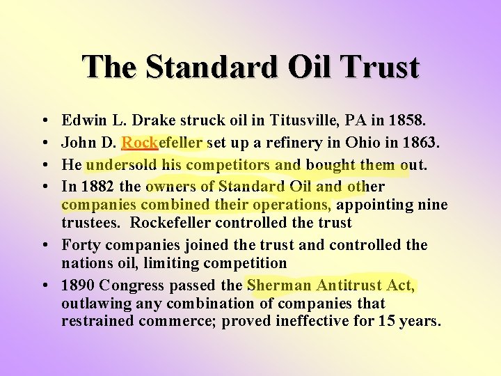 The Standard Oil Trust • • Edwin L. Drake struck oil in Titusville, PA The Standard Oil Trust • • Edwin L. Drake struck oil in Titusville, PA