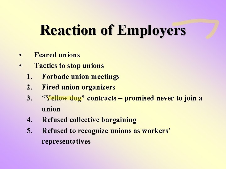Reaction of Employers • • Feared unions Tactics to stop unions 1. Forbade union Reaction of Employers • • Feared unions Tactics to stop unions 1. Forbade union