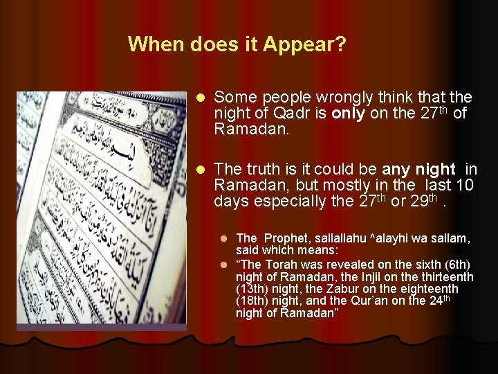 When does it Appear? l Some people wrongly think that the night of Qadr
