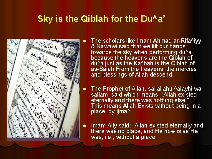 Sky is the Qiblah for the Du^a’ l The scholars like Imam Ahmad ar
