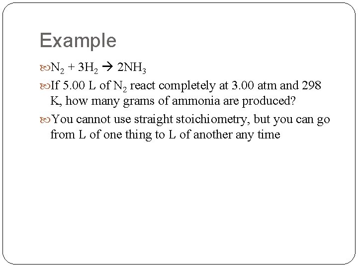 Example N 2 + 3 H 2 2 NH 3 If 5. 00 L