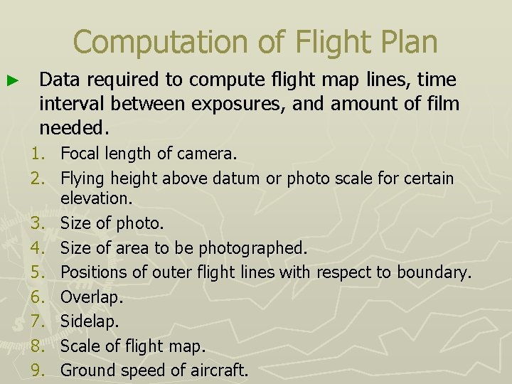 Computation of Flight Plan ► Data required to compute flight map lines, time interval