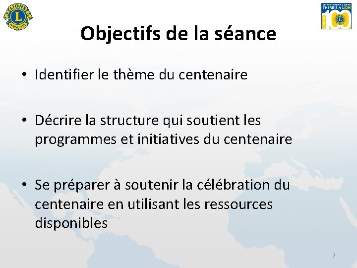 Objectifs de la séance • Identifier le thème du centenaire • Décrire la structure