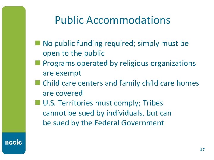 Public Accommodations n No public funding required; simply must be open to the public