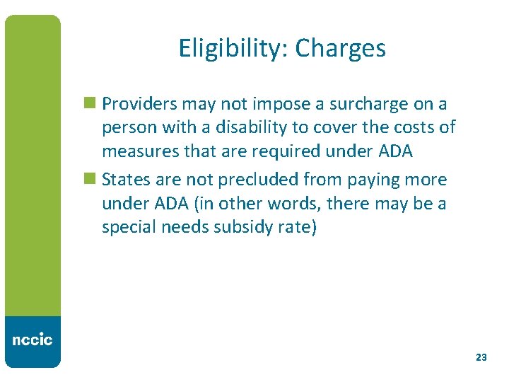 Eligibility: Charges n Providers may not impose a surcharge on a person with a